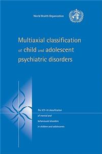 Multiaxial Classification of Child and Adolescent Psychiatric Disorders