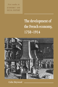 Development of the French Economy 1750 1914