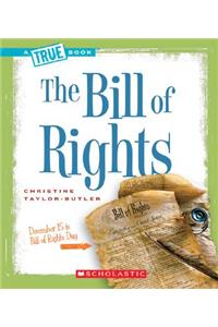 The Bill of Rights (a True Book: American History)