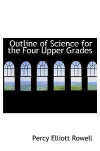 Outline of Science for the Four Upper Grades