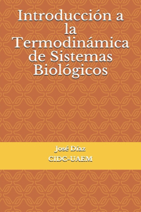 Introducción a la Termodinámica de Sistemas Biológicos