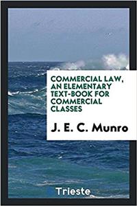 Commercial Law, an Elementary Text-Book for Commercial Classes