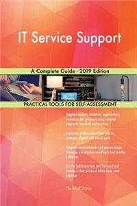 IT Service Support A Complete Guide - 2019 Edition