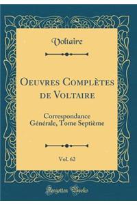 Oeuvres Complètes de Voltaire, Vol. 62: Correspondance Générale, Tome Septième (Classic Reprint)