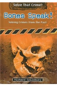 Bones Speak!