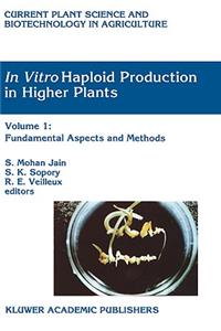 In Vitro Haploid Production in Higher Plants