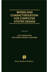 Workload Characterization for Computer System Design