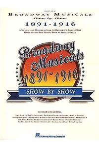 Broadway Musicals Show by Show 1891-1916