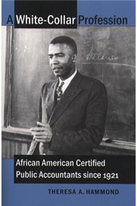 A White-Collar Profession: African American Certified Public Accountants since 1921