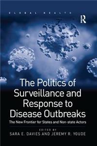 The Politics of Surveillance and Response to Disease Outbreaks