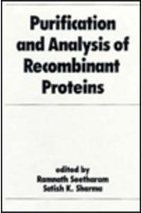 Purification and Analysis of Recombinant Proteins: 12 (Biotechnology and Bioprocessing)