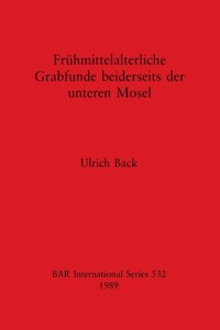 Fruhmittelalterliche Grabfunde Beiderseits der Unteren Mosel