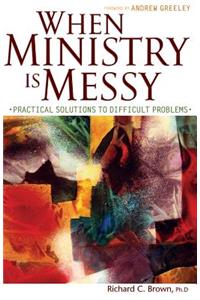 When Ministry Is Messy