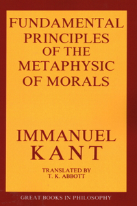 Fundamental Principles of the Metaphysic of Morals