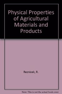 Physical Properties of Agricultural Materials and Products