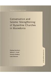 Conservation and Seismic Strengthening of Byzantine Churches in Macedonia