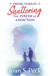 Prime Threat: Shattering the Power of Addiction