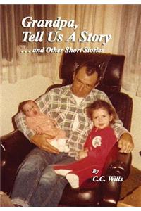 Grandpa Tell Us A Story and other Short Stories