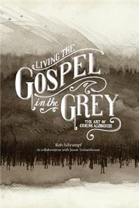 Living the Gospel in the Grey