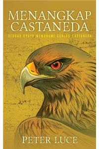Menangkap Castaneda: Sebuah Upaya Memehami Carlos Castaneda