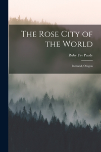 Rose City of the World