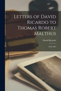 Letters of David Ricardo to Thomas Robert Malthus