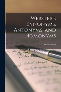 Webster's Synonyms, Antonyms, and Homonyms