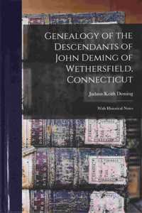 Genealogy of the Descendants of John Deming of Wethersfield, Connecticut