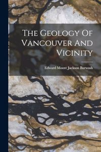 Geology Of Vancouver And Vicinity