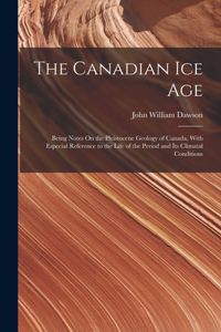 The Canadian Ice Age