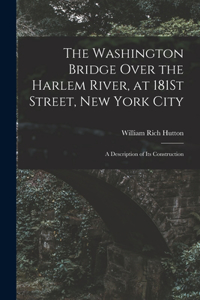 Washington Bridge Over the Harlem River, at 181St Street, New York City