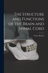 Structure and Functions of the Brain and Spinal Cord