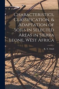 Characteristics, Classification, & Adaptation of Soils in Selected Areas in Sierra Leone, West Africa