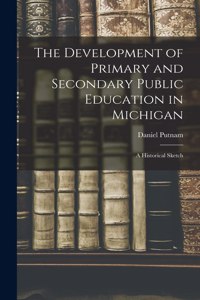 Development of Primary and Secondary Public Education in Michigan