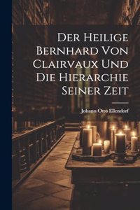 Heilige Bernhard Von Clairvaux Und Die Hierarchie Seiner Zeit