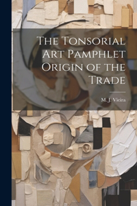 Tonsorial Art Pamphlet Origin of the Trade