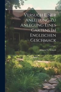 Versuch Einer Anleitung Zu Anlegung Eines Gartens Im Englischen Geschmack