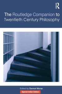 The Routledge Companion to Twentieth Century Philosophy