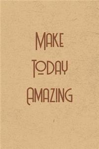 Make Today Amazing