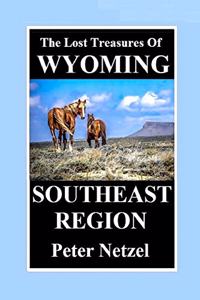 LOST TREASURES OF WYOMING-Southeast Region