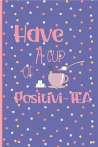 Have a cup of Positivi-tea
