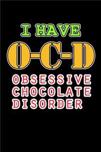 I Have OCD Obsessive Chocolate Disorder
