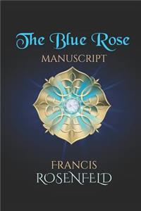 The Blue Rose Manuscript