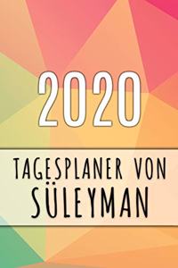 2020 Tagesplaner von Süleyman: Personalisierter Kalender für 2020 mit deinem Vornamen