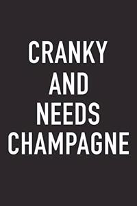 Cranky and Needs Champagne