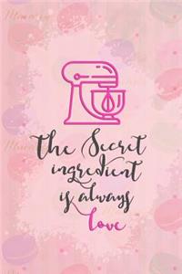 The Secret Ingredient Is Always Love