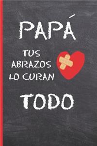 Papá, Tus Abrazos Lo Curan Todo