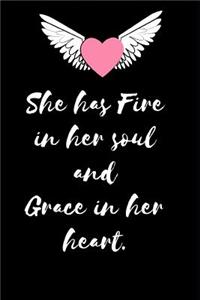 She Has Fire In Her Soul And Grace In Her Heart