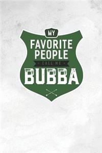 My Favorite People Call Me Bubba