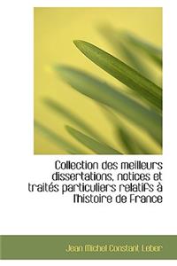Collection Des Meilleurs Dissertations, Notices Et Trait?'s Particuliers Relatifs L'Histoire de Fra